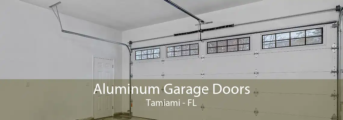 Aluminum Garage Doors Tamiami - FL