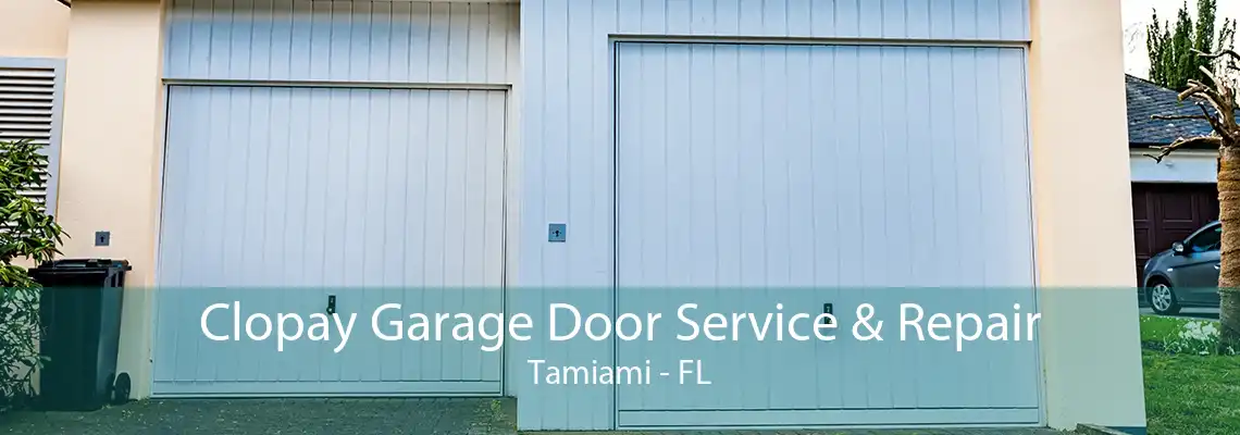 Clopay Garage Door Service & Repair Tamiami - FL