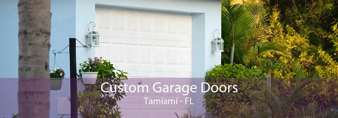 Custom Garage Doors Tamiami - FL