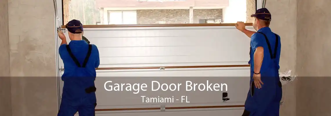 Garage Door Broken Tamiami - FL