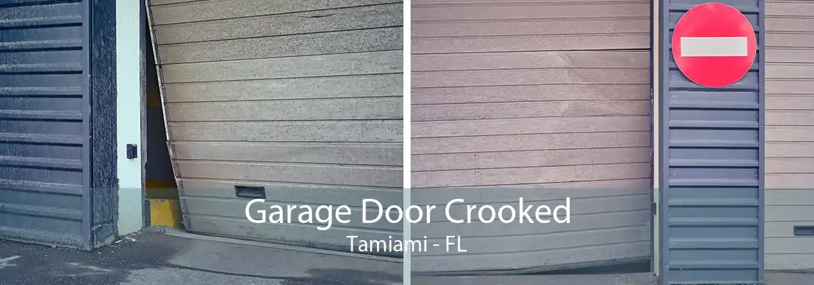 Garage Door Crooked Tamiami - FL