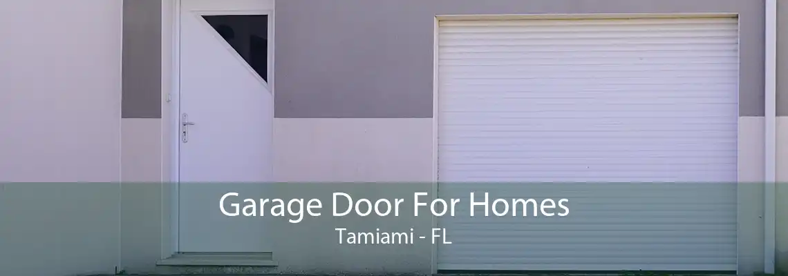 Garage Door For Homes Tamiami - FL