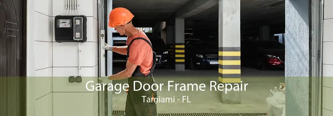 Garage Door Frame Repair Tamiami - FL