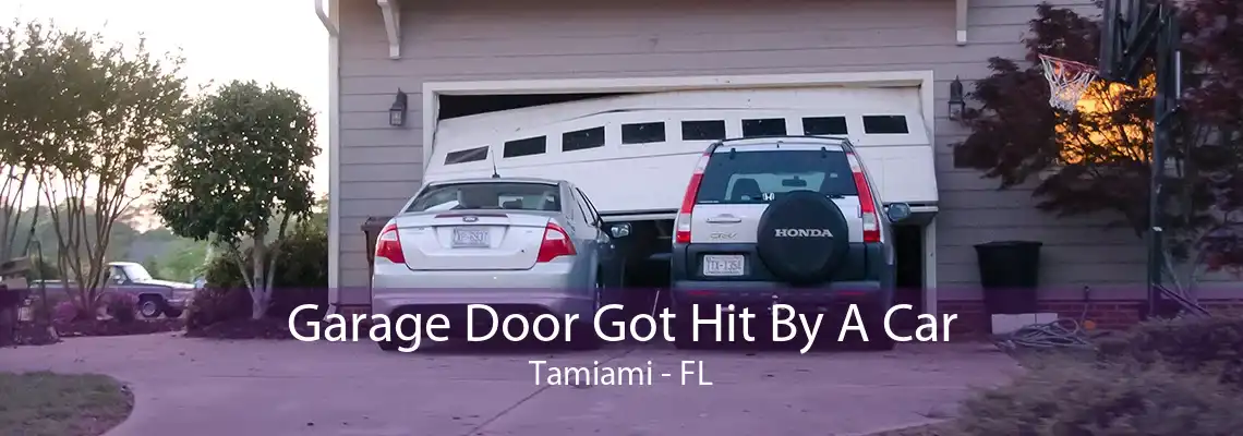 Garage Door Got Hit By A Car Tamiami - FL