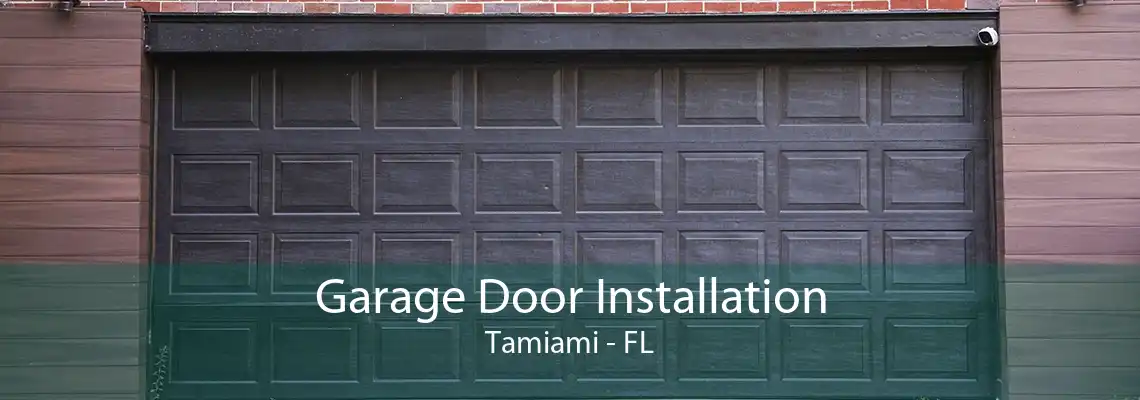 Garage Door Installation Tamiami - FL