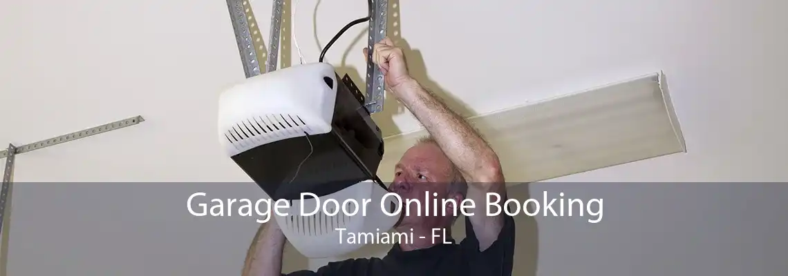 Garage Door Online Booking Tamiami - FL