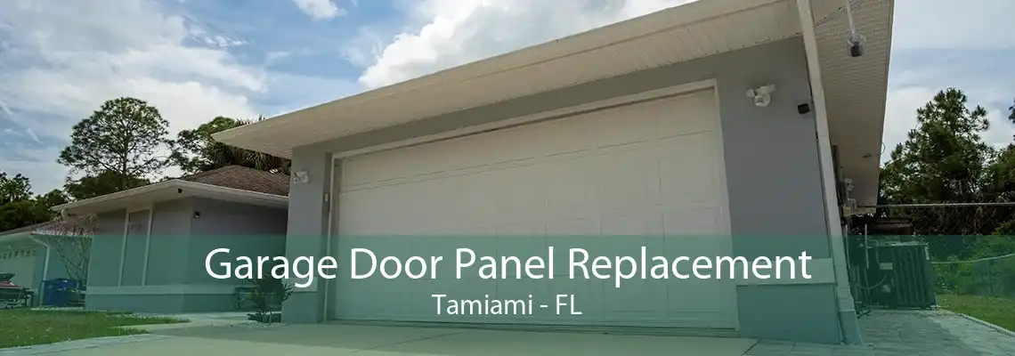 Garage Door Panel Replacement Tamiami - FL