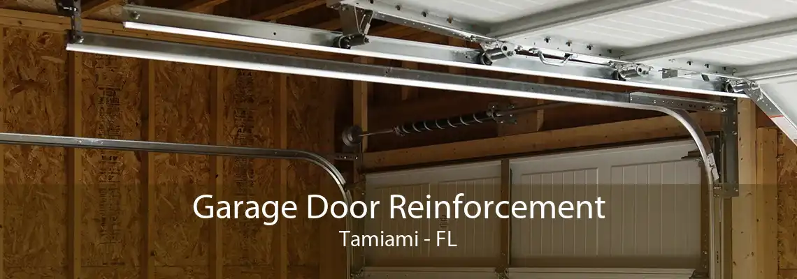 Garage Door Reinforcement Tamiami - FL