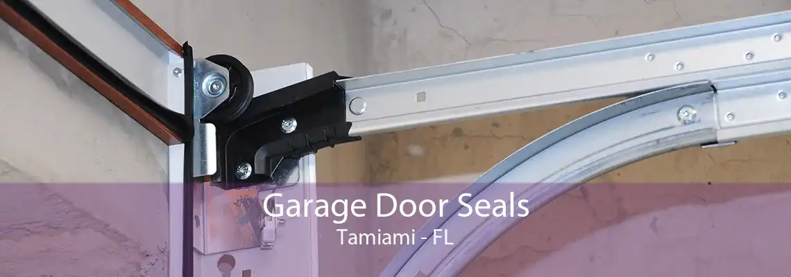 Garage Door Seals Tamiami - FL