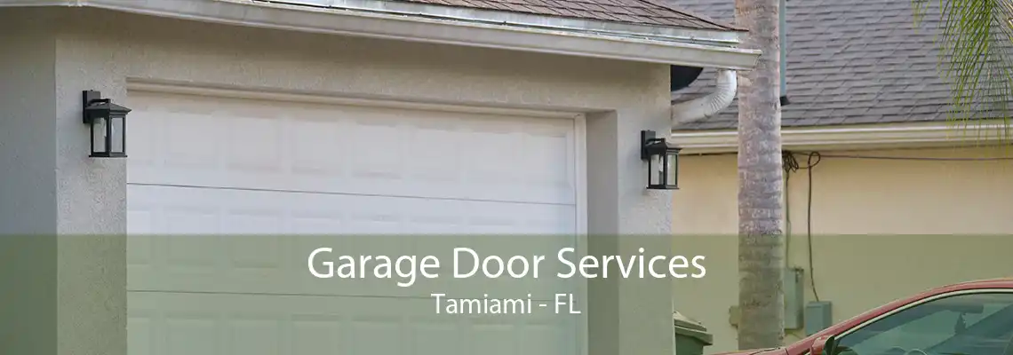 Garage Door Services Tamiami - FL