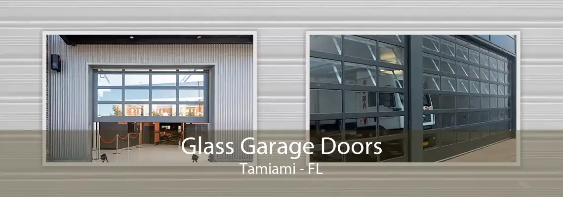 Glass Garage Doors Tamiami - FL