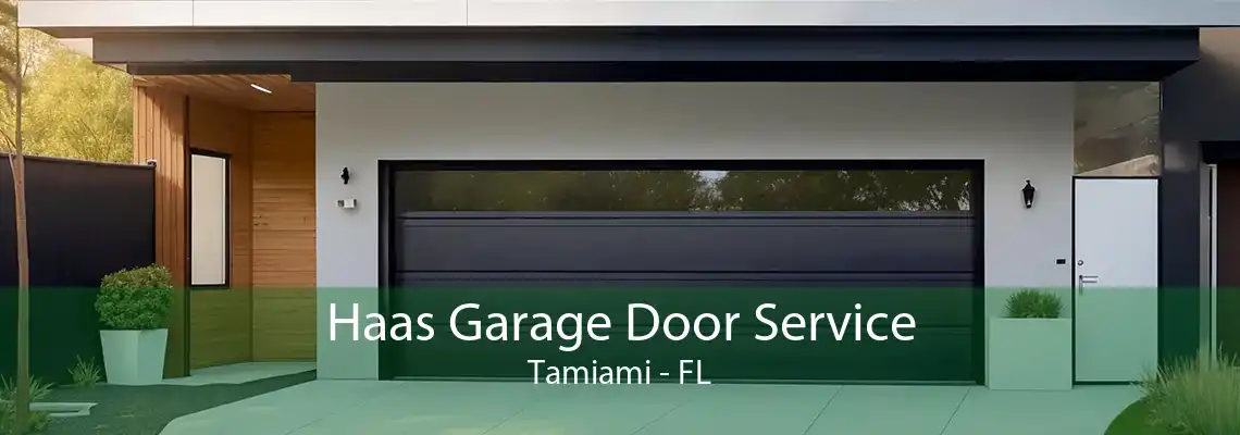 Haas Garage Door Service Tamiami - FL