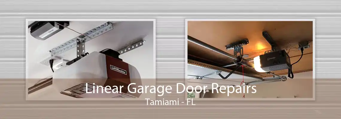 Linear Garage Door Repairs Tamiami - FL