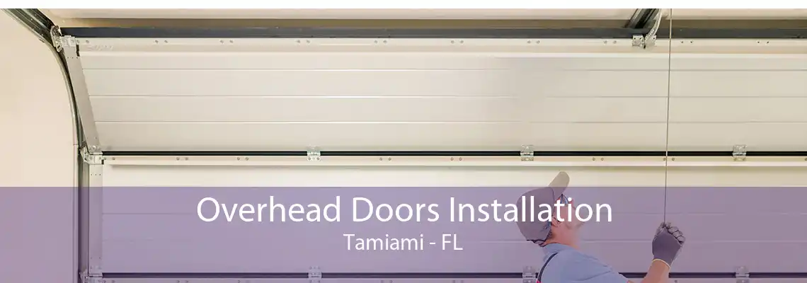 Overhead Doors Installation Tamiami - FL