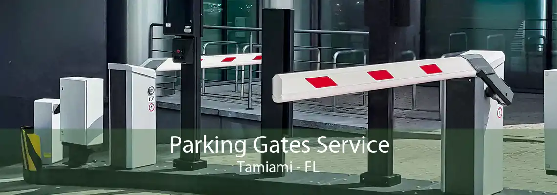 Parking Gates Service Tamiami - FL