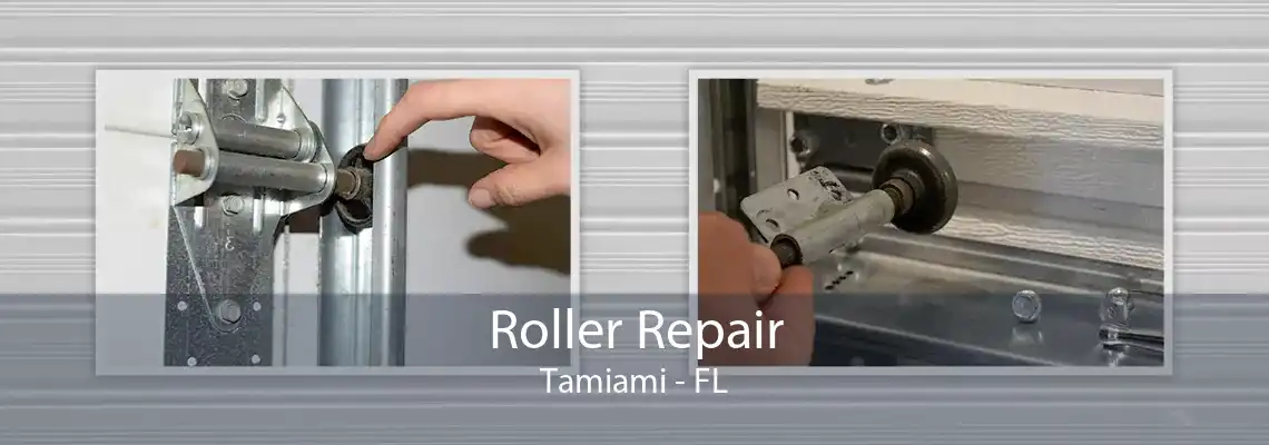 Roller Repair Tamiami - FL