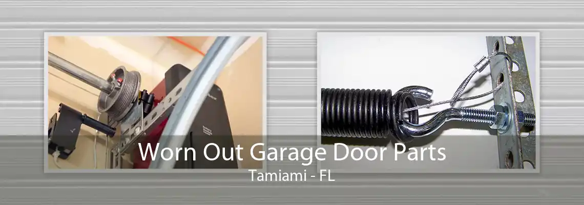 Worn Out Garage Door Parts Tamiami - FL